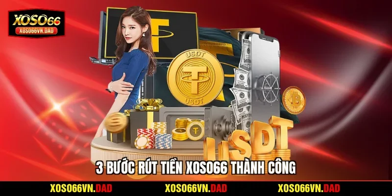 3 bước rút tiền Xoso66 thành công