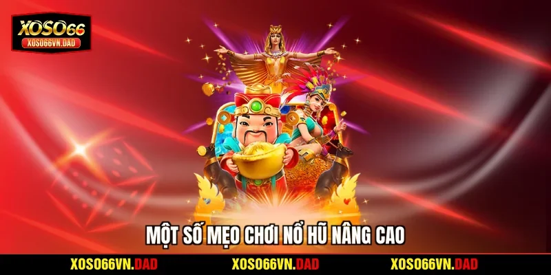 Một số mẹo chơi nổ hũ nâng cao