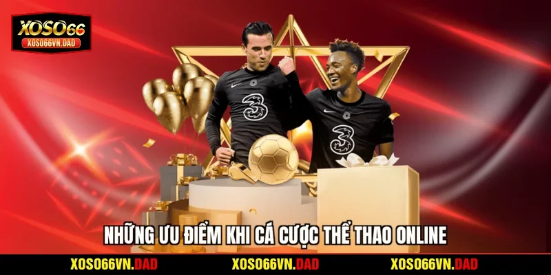 Những ưu điểm khi cá cược thể thao online