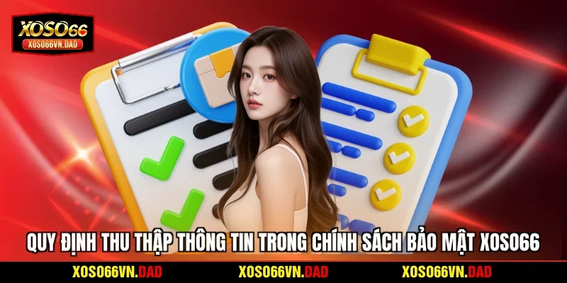 Quy định thu thập thông tin trong chính sách bảo mật Xoso66